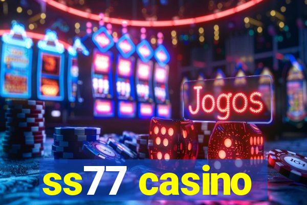 ss77 casino